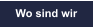 Wo sind wir